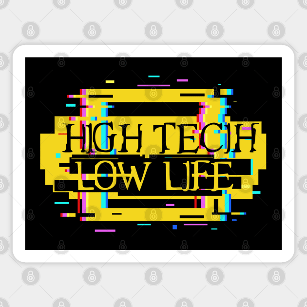 High Tech Low Life iii Magnet by EYECHO